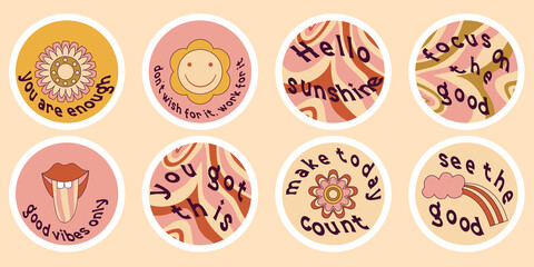 Inspirational Stickers groovy retro set. Round sticker with slogan and flower, rainbow, lips and psychedelic swirl. Y2k positive groovy badge. Vector illustration