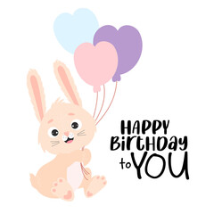 Cute bunny with balloons - Happy birthday to you. Vector illustration. Happy birthday greeting card with Rabbit character. For design, decor, print, postcards.