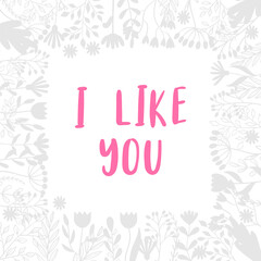 I like you. Inspirational and motivating phrase. Quote, slogan. Lettering design for poster, banner, postcard