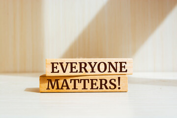 Wooden blocks with words 'Everyone Matters'.