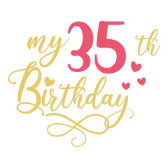 My 35th birthday celebration, 35 years anniversary celebration design
