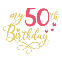 My 50th birthday celebration, 50 years anniversary celebration design