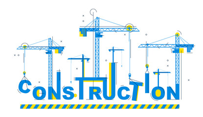 Construction cranes builds Construction word vector concept design, conceptual illustration with lettering allegory in progress development, stylish metaphor of building.