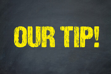 Our Tip!