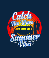 Catch The Wave Summer Vibes typography t-shirt design