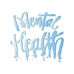 Mental health hand lettering. Slogan concept.