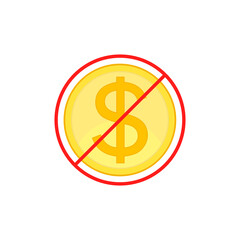 No cost icon, no expense, free of charge. Crossed out and red prohibition sign on dollar coin. Isolated vector illustration on white background.
