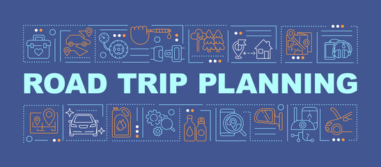 Road trip planning word concepts dark blue banner. Travelling by car. Infographics with editable icons on color background. Isolated typography. Vector illustration with text. Arial-Black font used