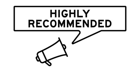 Megaphone icon with speech bubble in word highly recommend on white background
