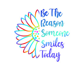 Fototapeta na wymiar Be The Reason Someone Smiles Today Inspirational Quotes Vector Design For T shirt Designs, Mug Designs Keychain Designs And More 