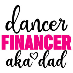 dancer financer aka dad