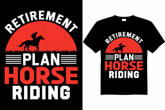 retirement plan horse riding t-shirt design vector file