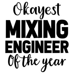 okayest mixing engineer of the year