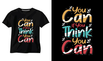 You Can if You Think You Can typography t shirt design