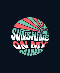 Sunshine on My Mind t-shirt Design 