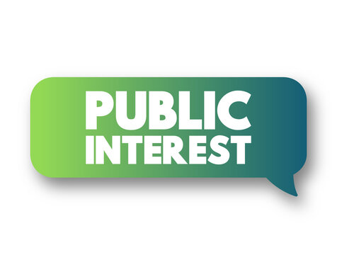 Public Interest - Welfare Of The General Public And Society, Text Concept Message Bubble