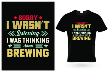 Sorry I Wasn't Craft Beer T-Shirt