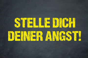 Stelle dich deiner Angst!