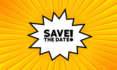 Speech bubble with Save the date text. Business concept. Boom retro comic style. Pop art style. Vector line icon for Business and Advertising
