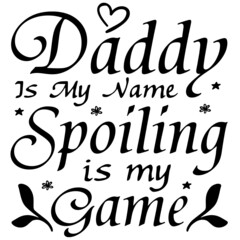 daddy is my name spoiling is my game