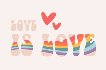 Retro poster with "LOVE IS LOVE" slogan in retro colors with lgbt rainbow. Vector print for t-shirt, sticker, poster. LGBT retro concept.