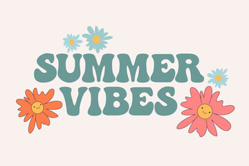 Retro poster with "Summer vibes" slogan in retro colors with vintage daisy flowers. Vector print for t-shirt, sticker, poster.