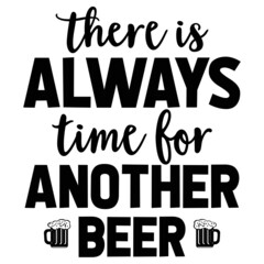 There is Always Time for Another Beer
