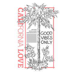 California Love slogan text with palm tree sketch for t-shirt graphics, fashion prints, posters and other uses