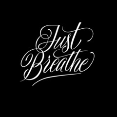  Just Breathe Calligraphic Lettering