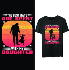 The best days are spent with my daughter.. Father's day funny retro vintage t-shirt design.