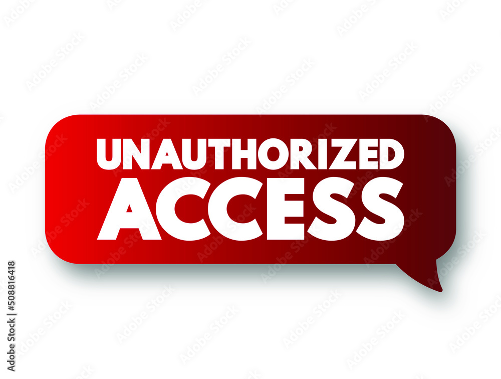 Poster unauthorized access - gains entry to a computer network, system, application software, data without 