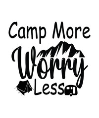 Camp more worry less, camping design, Print Ready, and 100% Editable Design T-Shirt, Hoody, Mugs, Bags, Decals, Card Making, and much more 