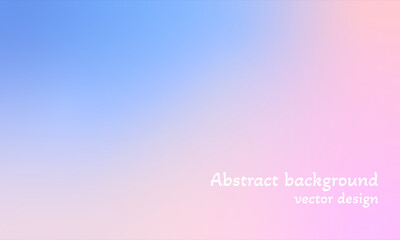 Abstract vector background with color transition from blue to pink. Gentle pastel colors of dawn and sunset. Space for text. Design for wallpapers, apps, interfaces, backdrops.