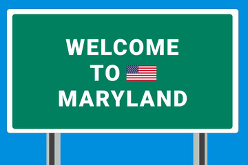 City of  Maryland. Welcome to  Maryland. Greetings upon entering American city. Illustration from  Maryland logo. Green road sign with USA flag. Tourism sign for motorists