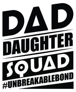 dad daughter squad #unbreakablebond t-shirt design
Welcome to my Design,
I am a specialized t-shirt Designer.

Description : 
✔ 100% Copy Right Free
✔ Trending Follow T-shirt Design. 
✔ 300 dpi regula