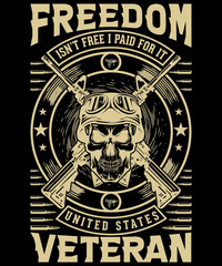 Fototapeta premium FREEDOM ISN'T FREE I PAID FOR IT UNITED STATES VETERAN Welcome to my Design, I am a specialized t-shirt Designer.Description : ✔ 100% Copy Right Free ✔ Trending Follow T-shirt Design. ✔ 300 dpi re