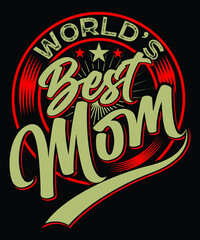 WORLD'S BEST MOM VECTOR GRAPHICS  T-SHIRT DESIGN