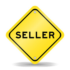 Yellow color transportation sign with word seller on white background