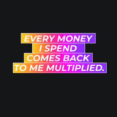 Money I spend come back to me a positive affirmation vector template, law of attraction, home decoration, manifestation graphics