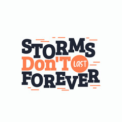 Storms don't last forever lettering
