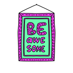 Digital illustration of poster Be Awesome