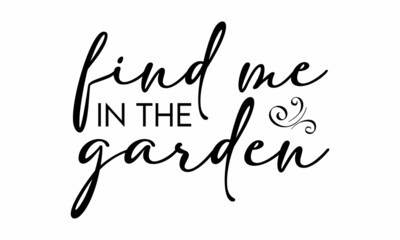 Find me in the garden SVG Design.