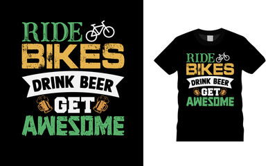 Ride Bikes Drinks Beer Get Awesome Bicycle T shirt Design, apparel, vector illustration, graphic template, print on demand, textile, retro, typography, vintage, eps 10, element, bicycle day tee