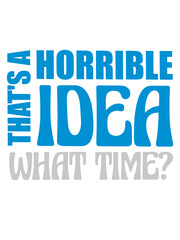 Thats a horrible Idea 