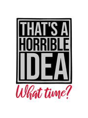 Thats a horrible Idea 