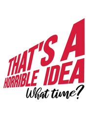 Thats a horrible Idea 