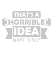 Thats a horrible Idea 