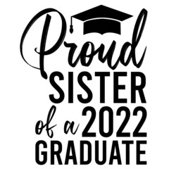 Proud Sister Of A 2022  Graduate