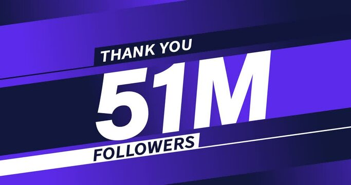 Thank you 51M followers modern animation design