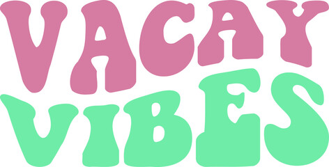 Vacay Vibes Vector Design